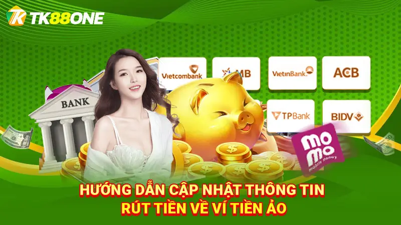 Hướng dẫn cập nhật thông tin rút tiền về ví tiền ảo