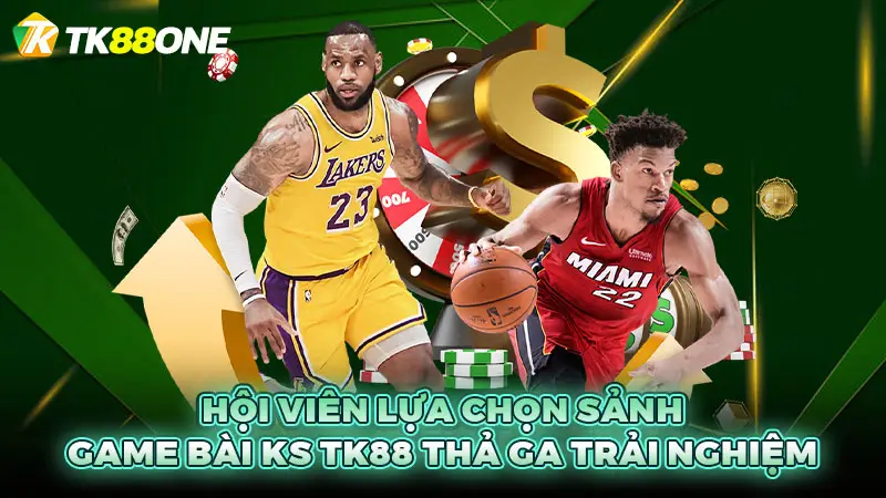 Hội viên lựa chọn sảnh game bài KS TK88 thả ga trải nghiệm