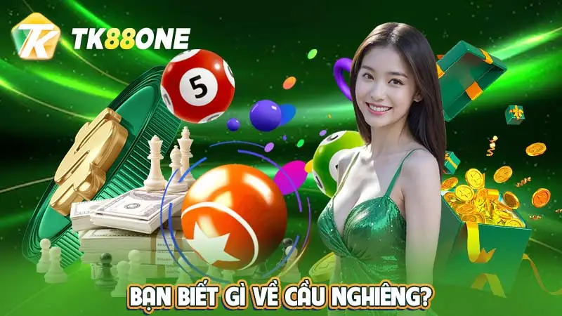 Bạn biết gì về cầu nghiêng?