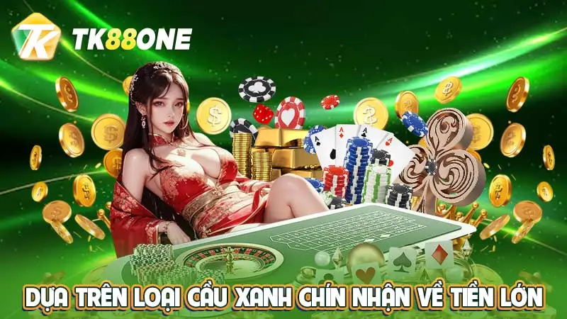 Dựa trên loại cầu xanh chín nhận về tiền lớn