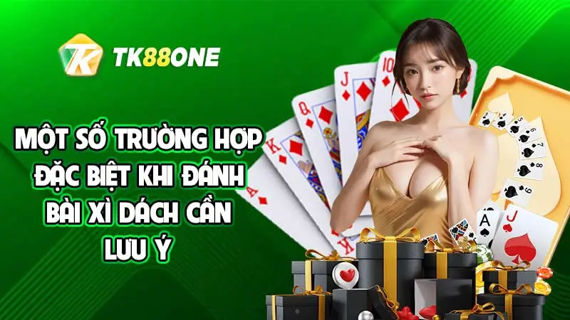 Một số trường hợp đặc biệt khi đánh bài Xì Dách cần lưu ý