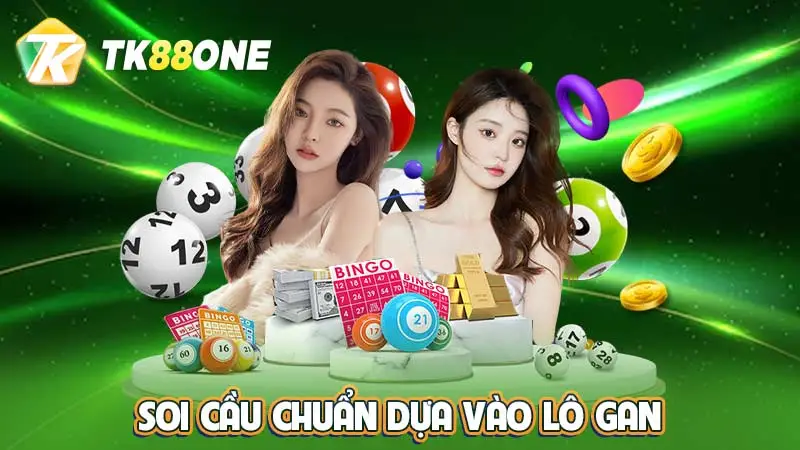 Soi cầu chuẩn dựa vào lô gan